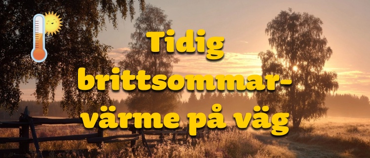 Tidig brittsommarvärme på väg