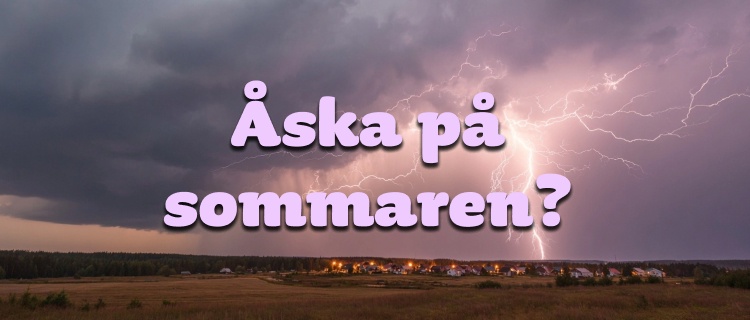 Därför bildas åska ofta sommartid