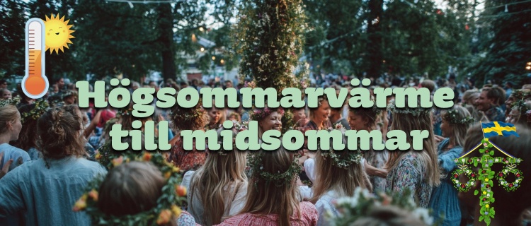 Högsommarvärme till midsommar